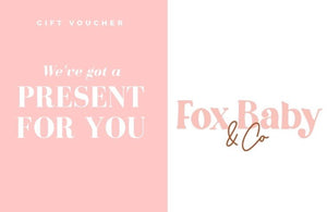 Fox Baby & Co - E Gift Voucher - Fox Baby & Co